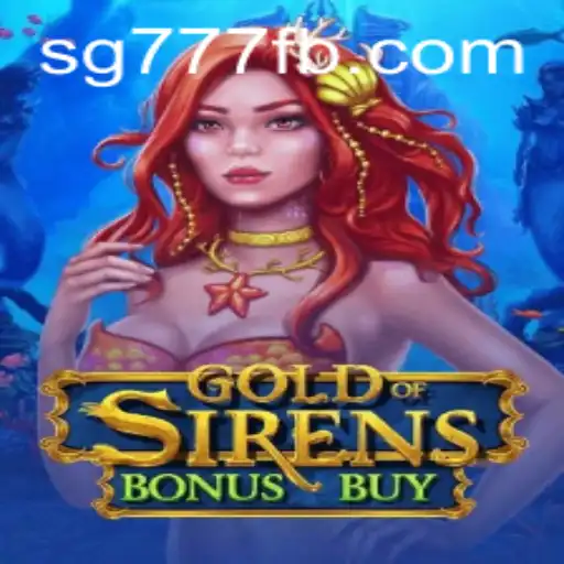 The Exciting World of GoldofSirensBonusBuy: Dive into SG777's Latest Adventure